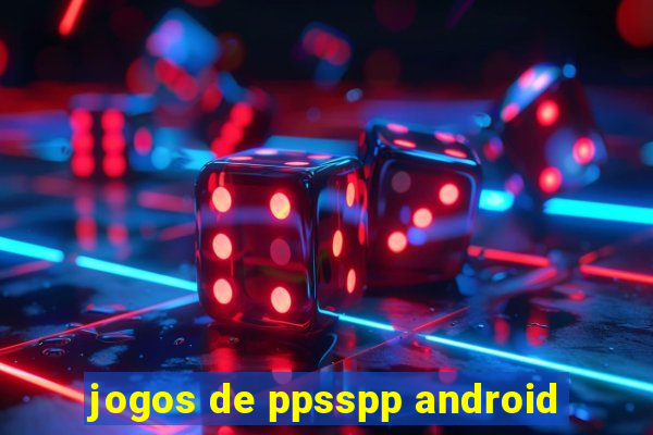 jogos de ppsspp android